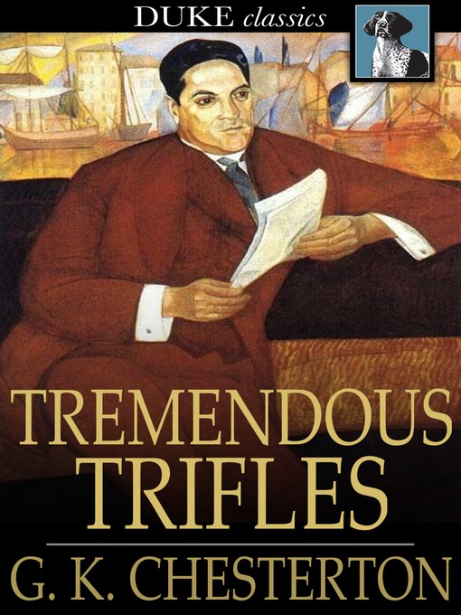 Title details for Tremendous Trifles by G. K. Chesterton - Available